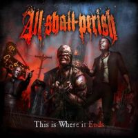 All Shall Perish - This Is Where It Ends GROOT